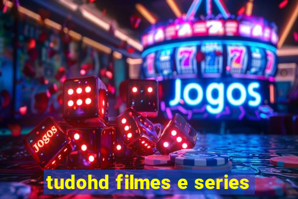 tudohd filmes e series